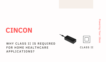 Why Class II is required for home healthcare applications?